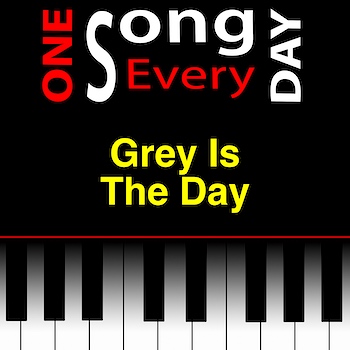 Grey Is The Day