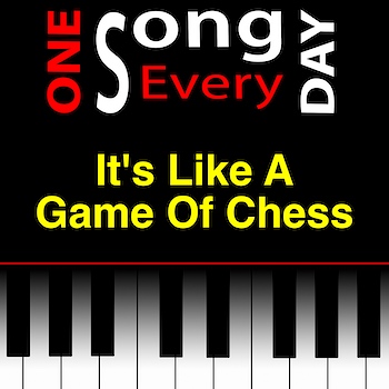 It's Like A Game Of Chess