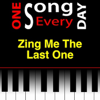 Zing Me The Last One