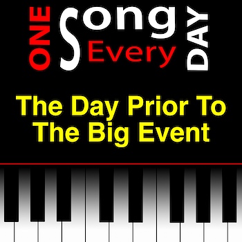The Day Prior To The Big Event