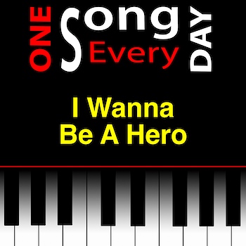 I Wanna Be A Hero